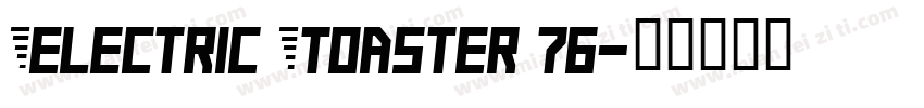 Electric Toaster 76字体转换